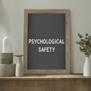 Psychological Safety